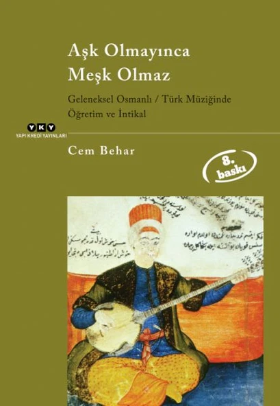 Aşk Olmayınca Meşk Olmaz Geleneksel Osmanlı / Türk Müziğinde Öğretim ve İntikal ürün görseli 1