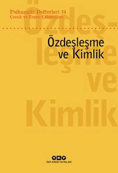 Psikanaliz Defterleri 14: Çocuk ve Ergen Çalışmaları – Özdeşleme ve Kimlik ürün görseli 1