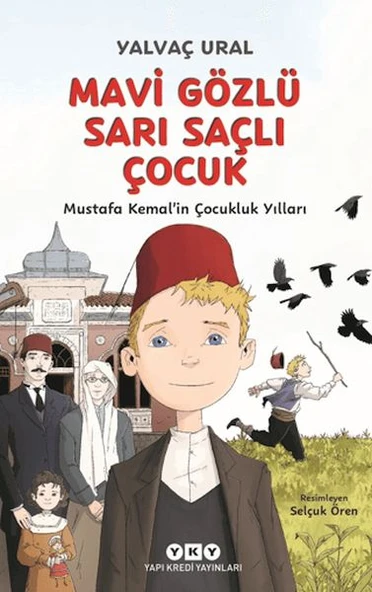 Mavi Gözlü Sarı Saçlı Çocuk - Mustafa Kemal'in Çocukluk Yılları ürün görseli 1