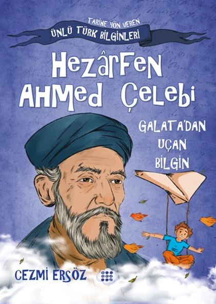 Nasıl Dâhi Oldum? Hezârfen Ahmed Çelebi – Galata’dan Uçan Bilgin ürün görseli 1