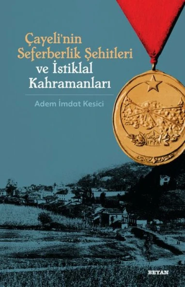 Çayeli'nin Seferberlik Şehitleri ve İstiklal Kahramanları ürün görseli 1