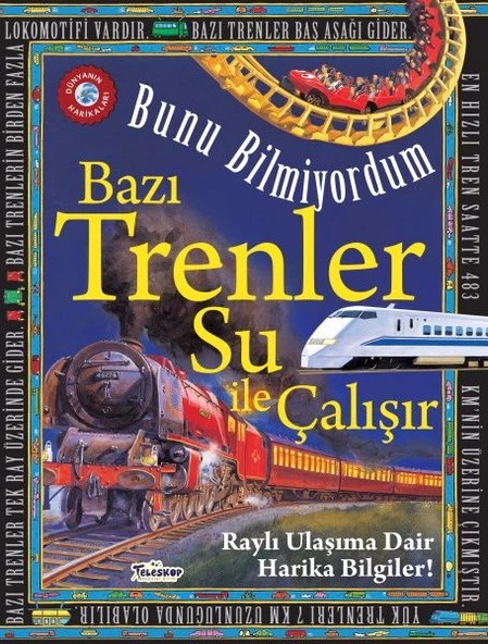 Bazı Trenler Su İle Çalışır - Bunu Bilmiyordum - Raylı Ulaşıma Dair Harika Bilgiler! ürün görseli 1