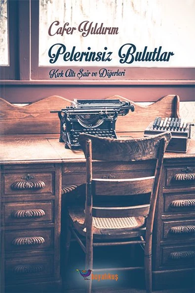 Pelerinsiz Bulutlar Kırk Altı Şair ve Diğerleri ürün görseli 1