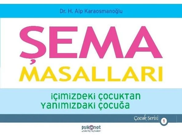 Şema Masalları - İçimizdeki Çocuktan Yanımızdaki Çocuğa - Çocuk Serisi 1 ürün görseli 1