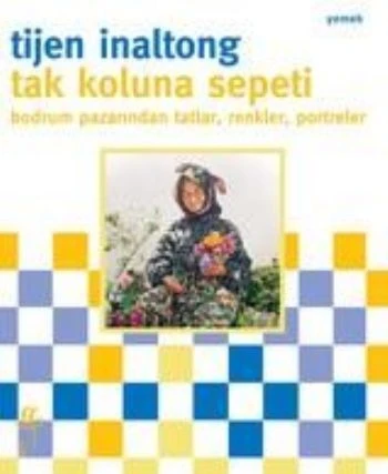 Tak Koluna Sepeti Bodrum Pazarından Tatlar, Renkler, Portreler ürün görseli 1