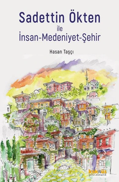 Sadettin Ökten ile İnsan-Medeniyet-Şehir ürün görseli 1