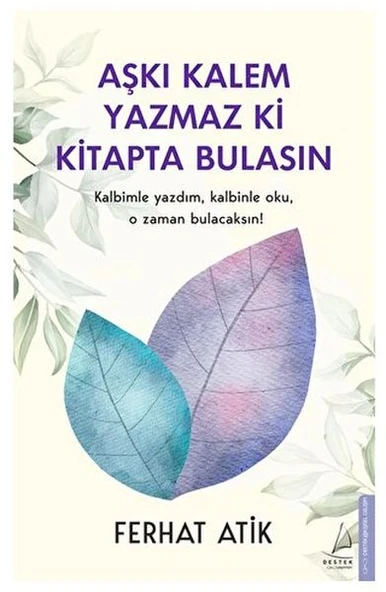 Aşkı Kalem Yazmaz ki Kitapta Bulasın Kalbimle Yazdım, Kalbinle Oku, O Zaman Bulacaksın! ürün görseli 1