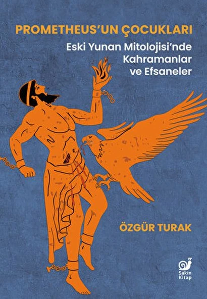 Prometheus’un Çocukları (Eski Yunan Mitolojisi’nde Kahramanlar ve Efsaneler) ürün görseli 1