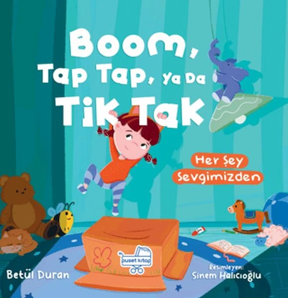 Boom Tap Tap Ya Da Tik Tak Her Şey Sevgimizden (Pencereli Kitap) ürün görseli 1