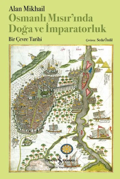 Osmanlı Mısır’ında Doğa Ve İmparatorluk – Bir Çevre Tarihi ürün görseli 1