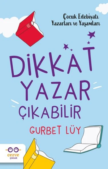 Dikkat Yazar Çıkabilir – Çocuk Edebiyatı Yazarları ve Yaşamları ürün görseli 1