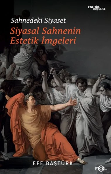 Sahnedeki Siyaset – Siyasal Düşüncenin Estetik İmgeleri ürün görseli 1