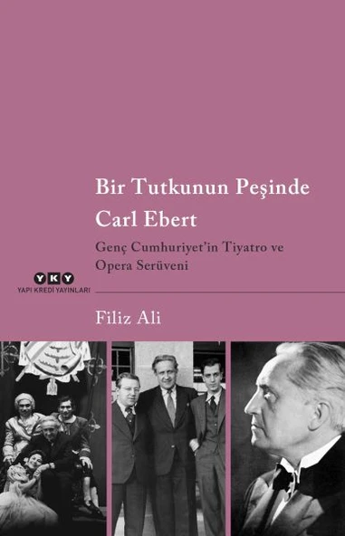 Bir Tutkunun Peşinde Carl Ebert – Genç Cumhuriyet’in Tiyatro ve Opera Serüveni ürün görseli 1