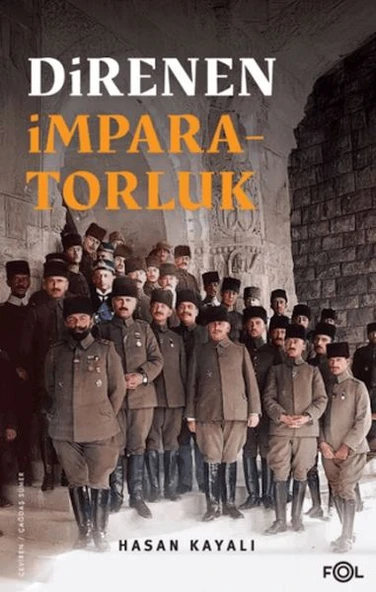 Direnen İmparatorluk –Büyük Savaş’ın Sonu, Osmanlı’nın Uzun Ömrü ve Tesadüfi Uluslar– ürün görseli 1