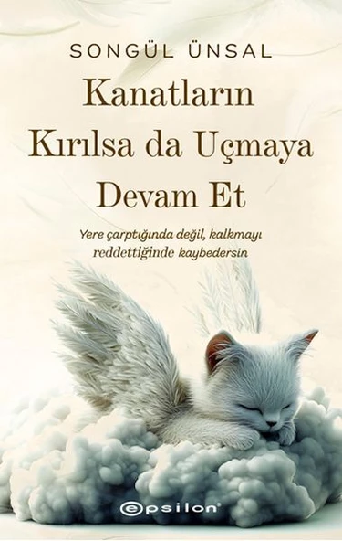 Kanatların Kırılsa da Uçmaya Devam Et ürün görseli 1