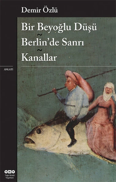 Bir Beyoğlu Düşü / Berlin'de Sanrı / Kanallar ürün görseli 1