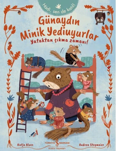 Günaydın Minik Yediuyurlar - Yataktan Çıkma Zamanı! ürün görseli 1