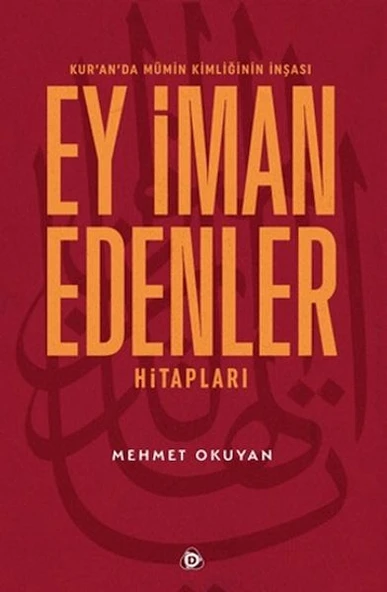Kur'an'da Mümin Kimliğinin İnşası - Ey İman Edenler Hitapları ürün görseli 1
