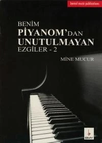 Benim Piyanom'dan Unutulmayan Ezgiler-2  MİNE MUCUR ürün görseli 1