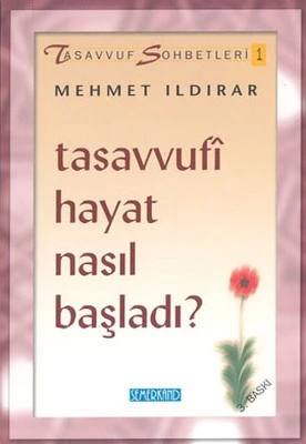 Tasavvufi Hayat Nasıl Başladı? : Tasavvuf Sohbetleri 1 ürün görseli 1