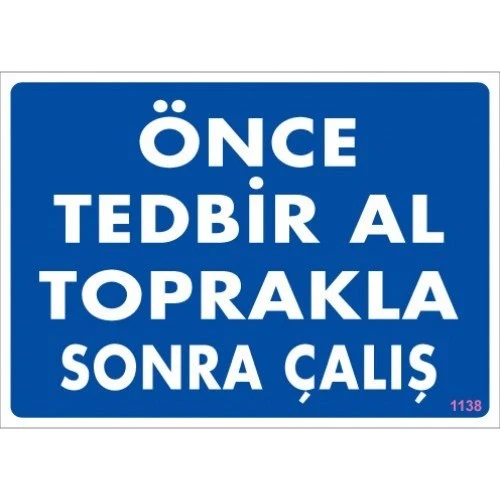 Pvc Levha quot;Önce Tedbir Al Toprakla Sonra Çalışquot; 25*35 cm ürün görseli 1