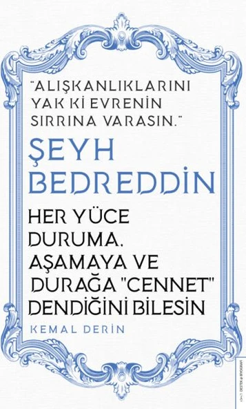 Her Yüce Duruma Aşamaya ve Durağa Cennet Dendiğini Bilesin - Şeyh Bedreddin ürün görseli 1