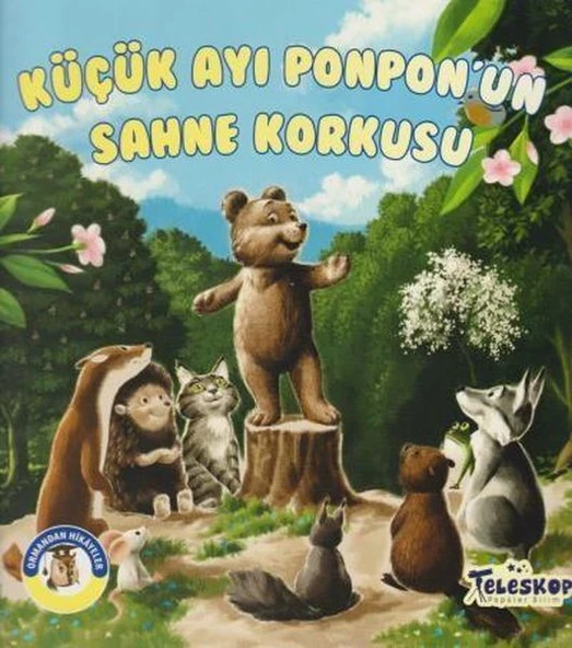 Küçük Ayı Ponpon'un Sahne Korkusu - Ormandan Hikayeler ürün görseli 1