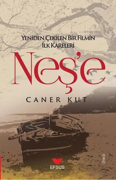 Neş'e; Yeniden Çekilen Bir Filmin İlk Kareleri ürün görseli 1