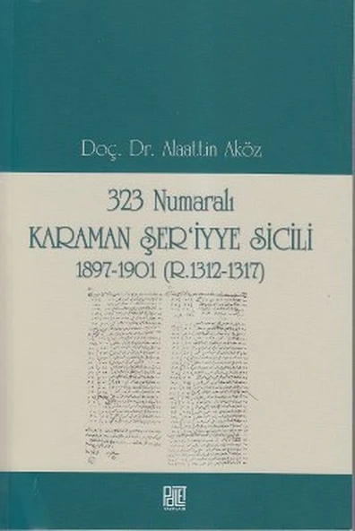 323 Numaralı Karaman Şer'iyye Sicili 1897-1901 (R.1312-1317) ürün görseli 1