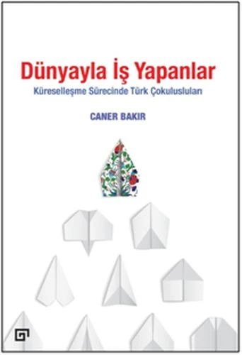 Dünyayla İş Yapanlar - Küreselleşme Sürecinde Türk Çokulusluları ürün görseli 1