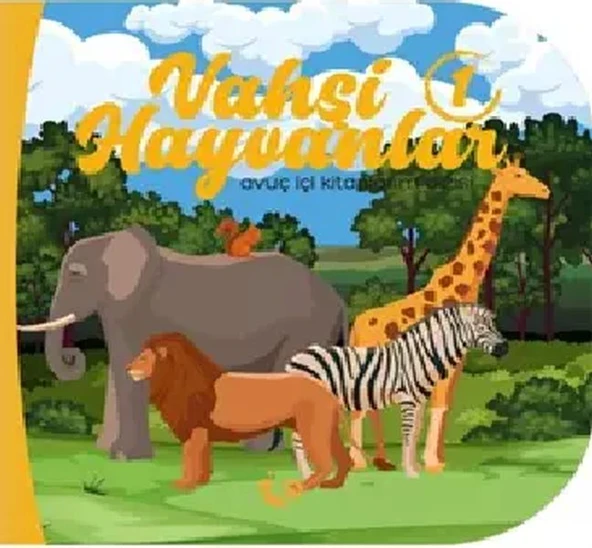 Vahşi Hayvanlar 1 - Avuç İçi Kitaplarım Dizisi ürün görseli 1