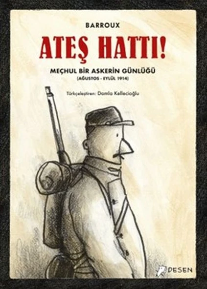 Ateş Hattı! - Meçhul Bir Askerin Günlüğü (Ağustos-Eylül 1914) ürün görseli 1