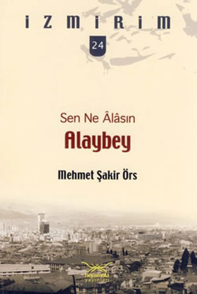 Sen Ne Alasın Alaybey / İzmirim - 24 ürün görseli 1