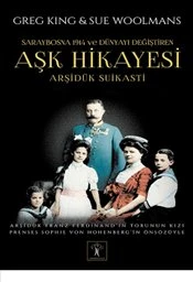 Arşidük Suikasti  Saraybosna 1914 ve Dünyayı Değiştiren Aşk Hikayesi ürün görseli 1