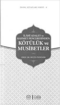 İlahi Adalet ve Rahmet Penceresinden Kötülük ve Musibetler / İnanç Kitapları Serisi 8 ürün görseli 1