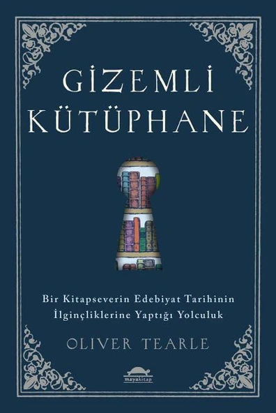 Gizemli Kütüphane - Bir Kitapseverin Edebiyat Tarihinin İlginçliklerine Yaptığı Yolculuk ürün görseli 1