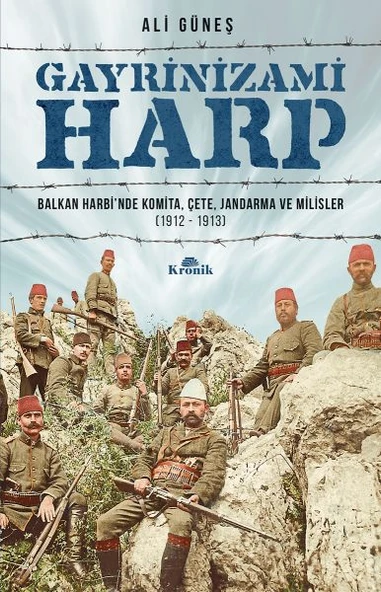 Gayrinizami Harp - Balkan Harbi’nde Komita, Çete, Jandarma ve Milisler 1912-1913 ürün görseli 1