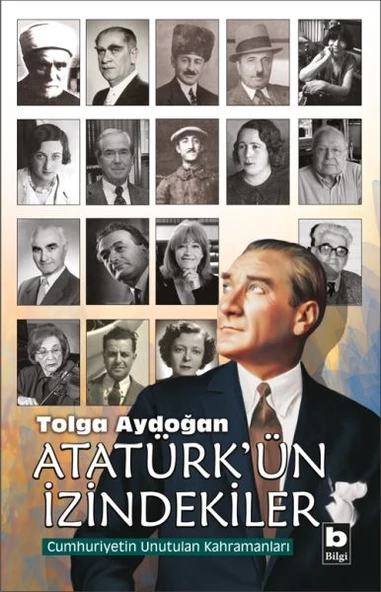 Atatürk'ün İzindekiler - Cumhuriyetin Unutulan Kahramanları ürün görseli 1