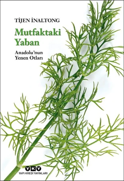Mutfaktaki Yaban - Anadolu’nun Yenen Otları ürün görseli 1