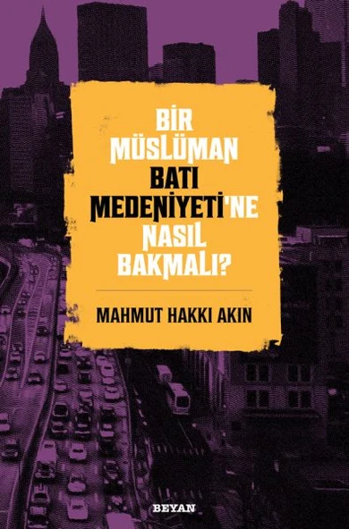 Bir Müslüman Batı Medeniyeti’ne Nasıl Bakmalı? ürün görseli 1