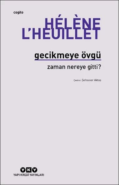 Gecikmeye Övgü - Zaman Nereye Gitti? ürün görseli 1