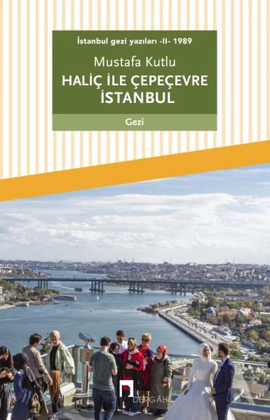 İstanbul gezi yazıları - II - 1989 Haliç ile Çepeçevre İstanbul ürün görseli 1