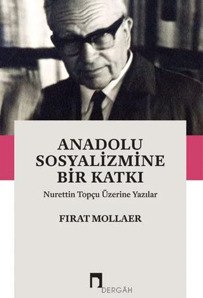 Anadolu Sosyalizmine Bir Katkı Nurettin Topçu Üzerine Yazılar ürün görseli 1