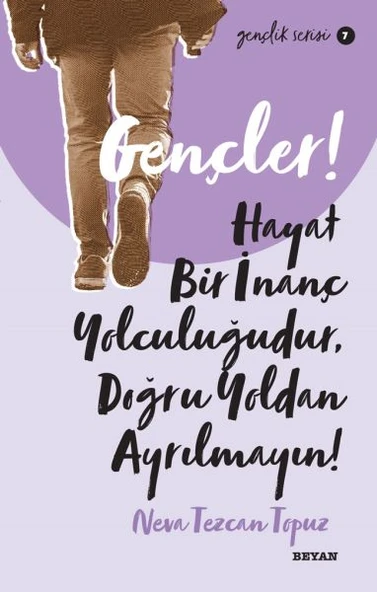 Gençler, Hayat Bir İnanç Yolculuğudur, Doğru Yol’ dan Ayrılmayın! - Gençlik Serisi 7 ürün görseli 1