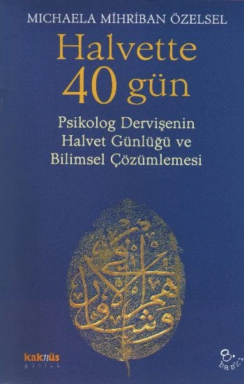 Halvette 40 Gün Psikolog Bir Dervişe'nin Halvet Günlüğü ve Bilimsel Çözümlemesi ürün görseli 1