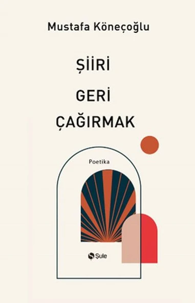 Şiiri Geri Çağırmak Mustafa Köneçoğlu ürün görseli 1