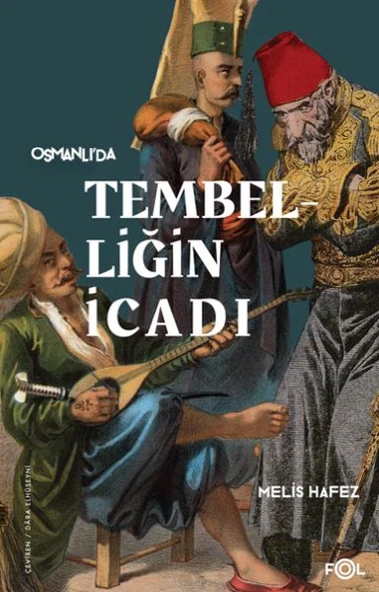Tembelliğin İcadı –Geç Osmanlı’da Verimlilik Kültürü– ürün görseli 1