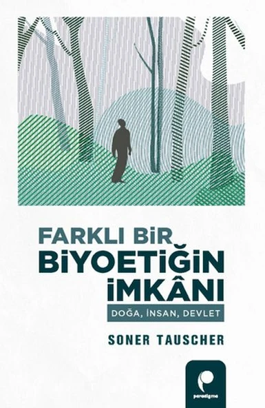 Farklı Bir Biyoetiğin İmkanı Doğa,İnsan,Devlet ürün görseli 1