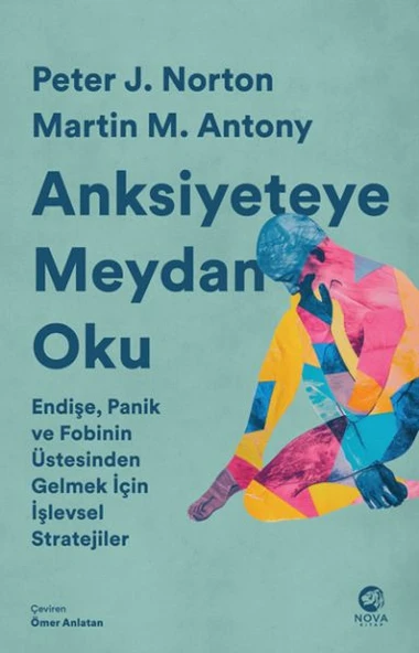 Anksiyeteye Meydan Oku: Endişe, Panik ve Fobinin Üstesinden Gelmek İçin İşlevsel Stratejiler ürün görseli 1