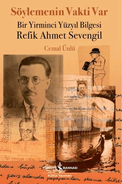 Söylemenin Vakti Var - Bir Yirminci Yüzyıl Bilgesi Refik Ahmet Sevengil ürün görseli 1